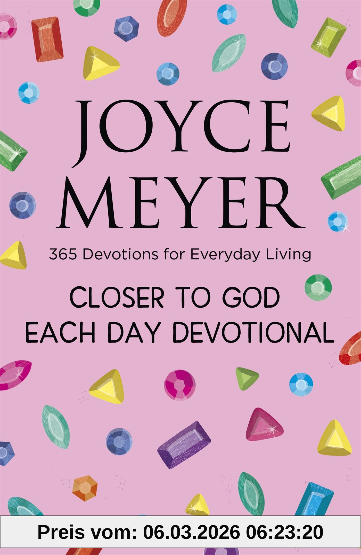 Joyce Meyer Closer To God Each Day Devotional, 365 Devotions For Everyday Living