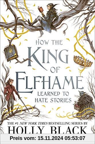 How the King of Elfhame Learned to Hate Stories (Folk of the Air)