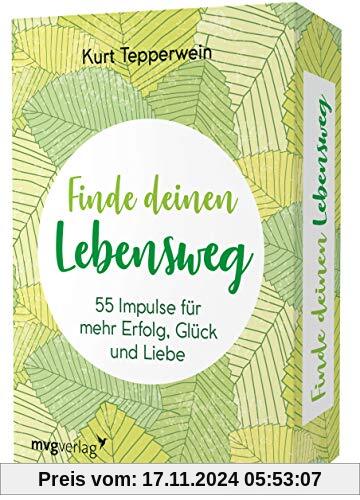 Finde deinen Lebensweg: 55 Impulse für mehr Erfolg, Glück und Liebe