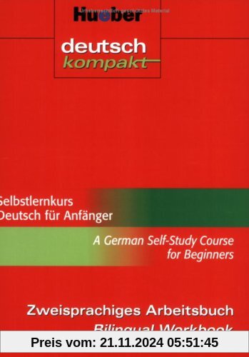 Selbstlernkurs Deutsch für Anfänger - A German Self-Study Course for Beginners. Zweisprachiges Arbeitsbuch - Bilingual W