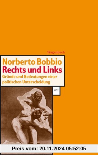 Rechts und Links: Gründe und Bedeutungen einer politischen Unterscheidung