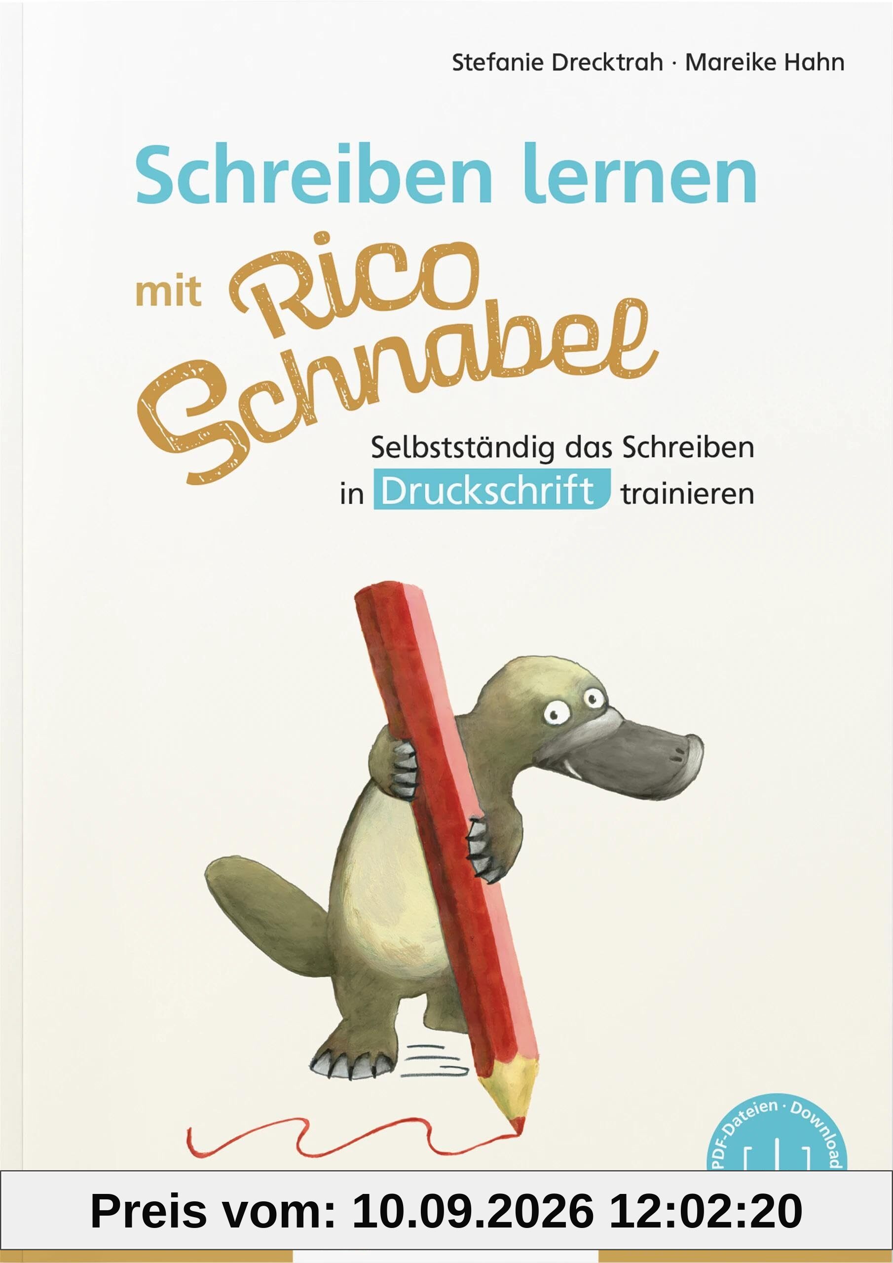 Schreiben lernen mit Rico Schnabel, Druckschrift: Selbstständig das Schreiben in Druckschrift trainieren (Rico Schnabel Deutsch)