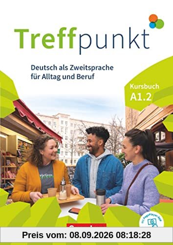 Treffpunkt - Deutsch für die Integration - Allgemeine Ausgabe – Deutsch als Zweitsprache für Alltag und Beruf - A1: Teilband 2: Kursbuch - Inkl. E-Book und PagePlayer-App