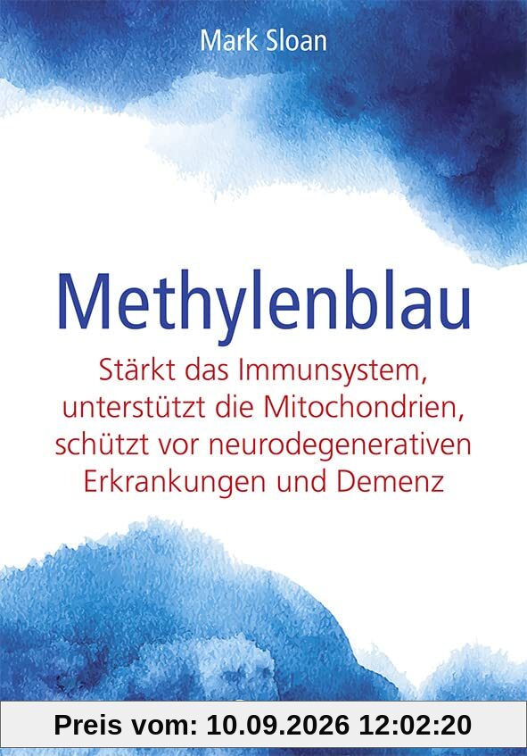 Methylenblau: Stärkt das Immunsystem, unterstützt die Mitochondrien, schützt vor Demenz und neurodegenerativen Erkrankungen (VAK vital)