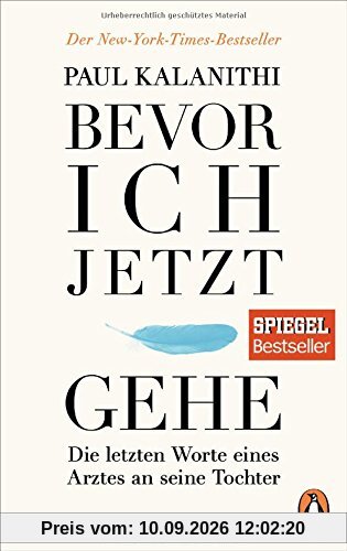 Bevor ich jetzt gehe: Die letzten Worte eines Arztes an seine Tochter