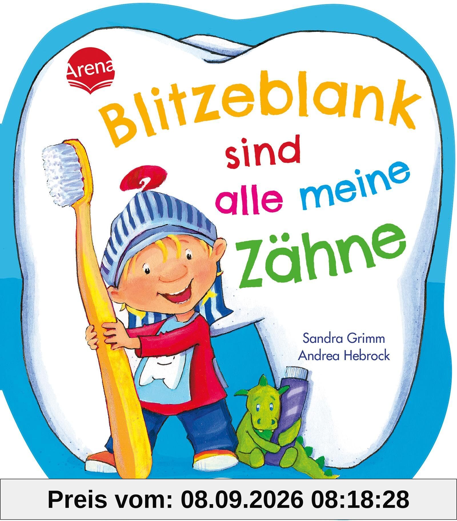 Blitzeblank sind alle meine Zähne: Witziges Pappbilderbuch über das Zähneputzen ab 18 Monaten