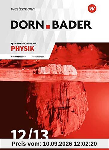 Dorn / Bader Physik SII / Ausgabe 2018 Niedersachsen: Dorn / Bader Physik SII - Ausgabe 2018 für Niedersachsen: Qualifikationsphase: Schülerband