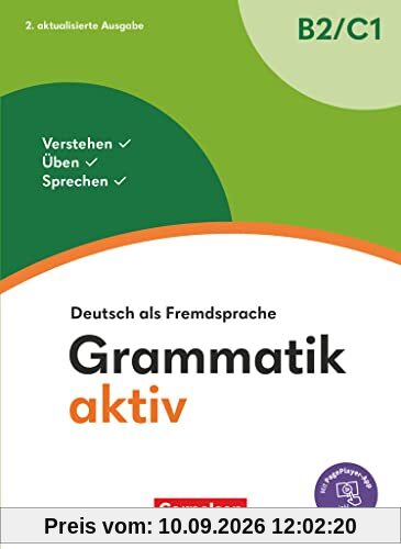 Grammatik aktiv - Deutsch als Fremdsprache - 2. aktualisierte Ausgabe - B2/C1: Verstehen, Üben, Sprechen - Übungsgrammatik - Inkl. PagePlayer-App
