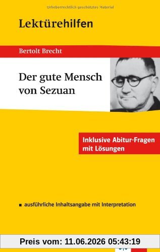 Lektürehilfen 'Der gute Mensch von Sezuan'. Ausführliche Inhaltsangabe und Interpretation. Inklusive Abitur-Fragen mit Lösungen