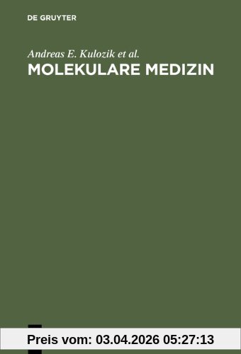 Molekulare Medizin. Grundlagen, Pathomechanismen, Klinik (Gruyter - de Gruyter Lehrbücher) (De Gruyter Lehrbuch)