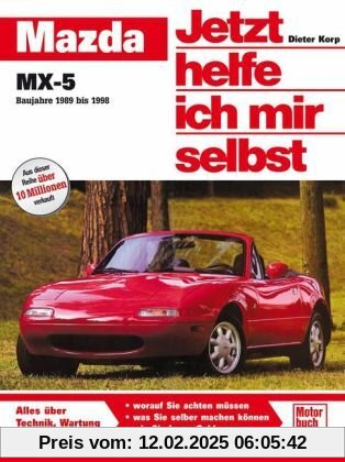 Mazda MX-5: Baujahre 1989 bis 1998 (Jetzt helfe ich mir selbst)