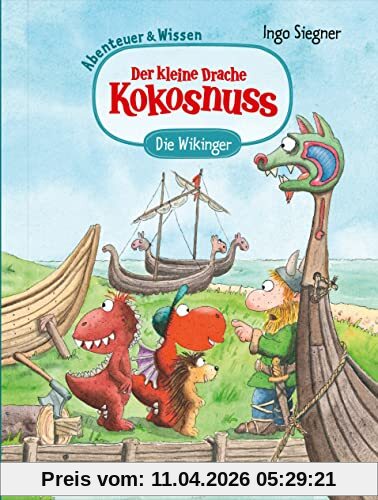 Der kleine Drache Kokosnuss – Abenteuer & Wissen - Die Wikinger: Doppelband bestehend aus einem Abenteuer- und Sachbuch-Band (Abenteuer & Wissen mit dem kleinen Drachen Kokosnuss, Band 3)