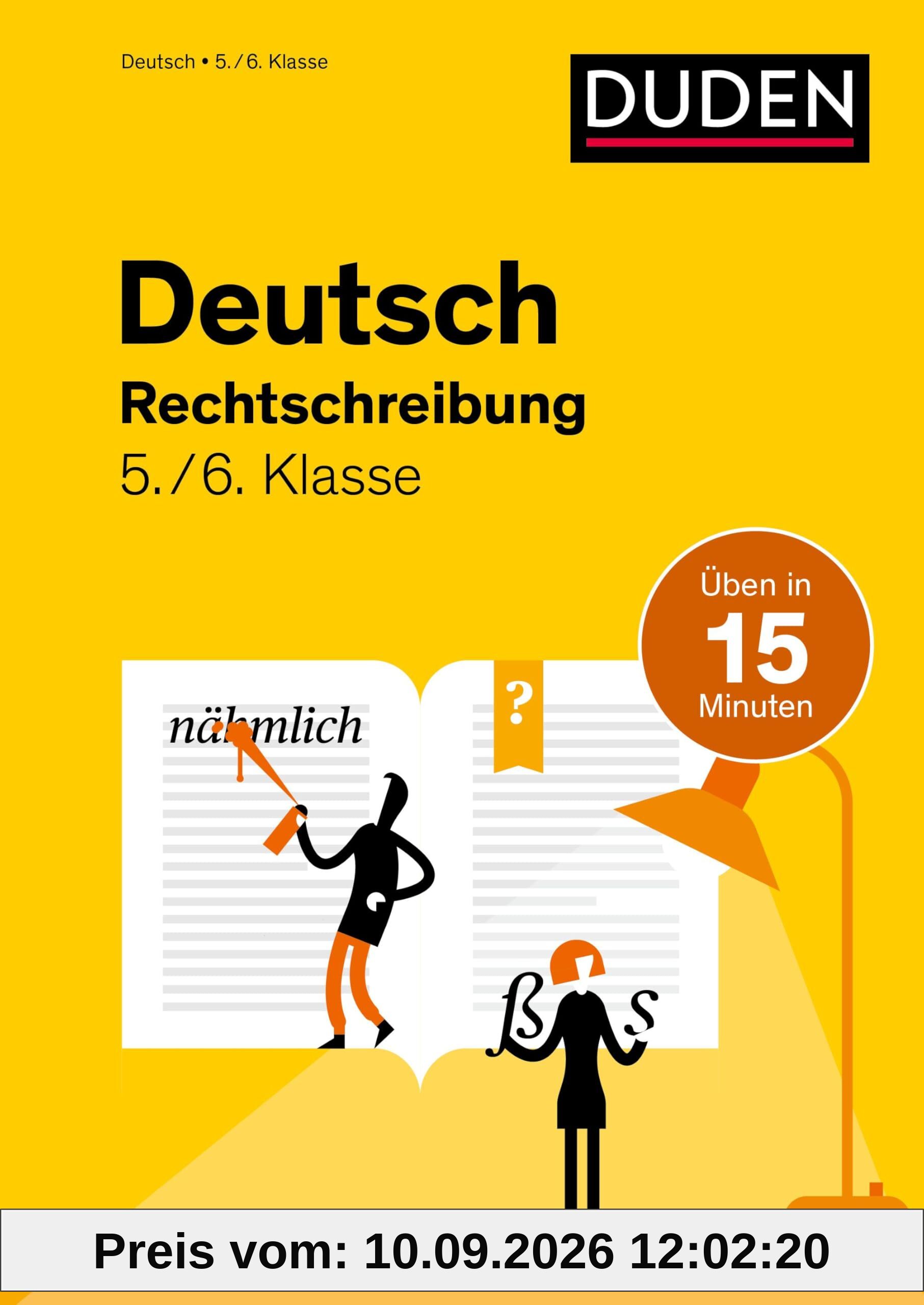 Deutsch in 15 Minuten - Rechtschreibung 5./6. Klasse (Duden - In 15 Minuten)