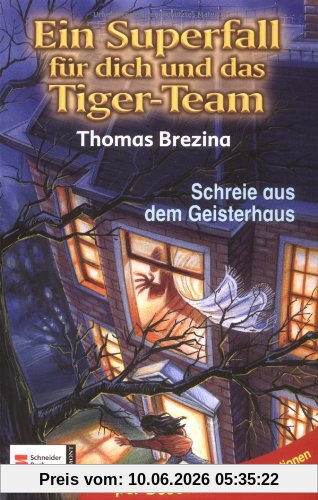 Ein Superfall für dich und das Tiger-Team: Tiger-Team Superfall, Band 03: Schreie aus dem Geisterhaus: BD 3