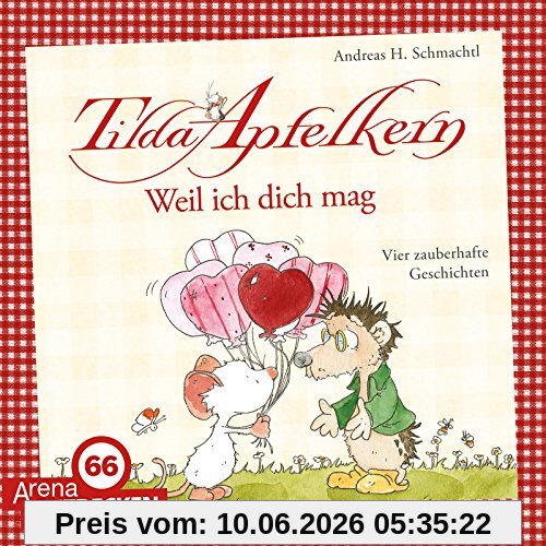 Tilda Apfelkern. Weil ich dich mag!: Vier zauberhafte Geschichten in einem Band. Limitierte Jubiläumsausgabe