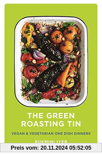 The Green Roasting Tin: Vegan and Vegetarian One Dish Dinners