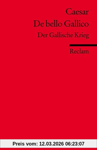 Caesar De Bello Gallico, Der Gallische Krieg (Fremdsprachentexte)