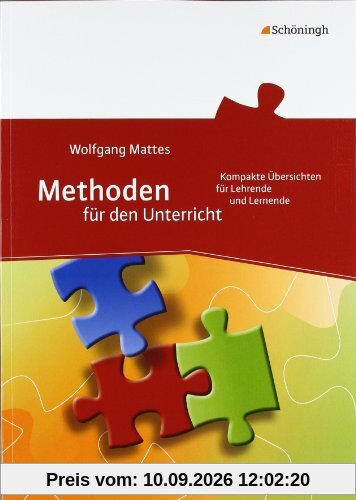 Methoden für den Unterricht: Kompakte Übersichten für Lehrende und Lernende: 75 kompakte Übersichten für Lehrende und Lernende
