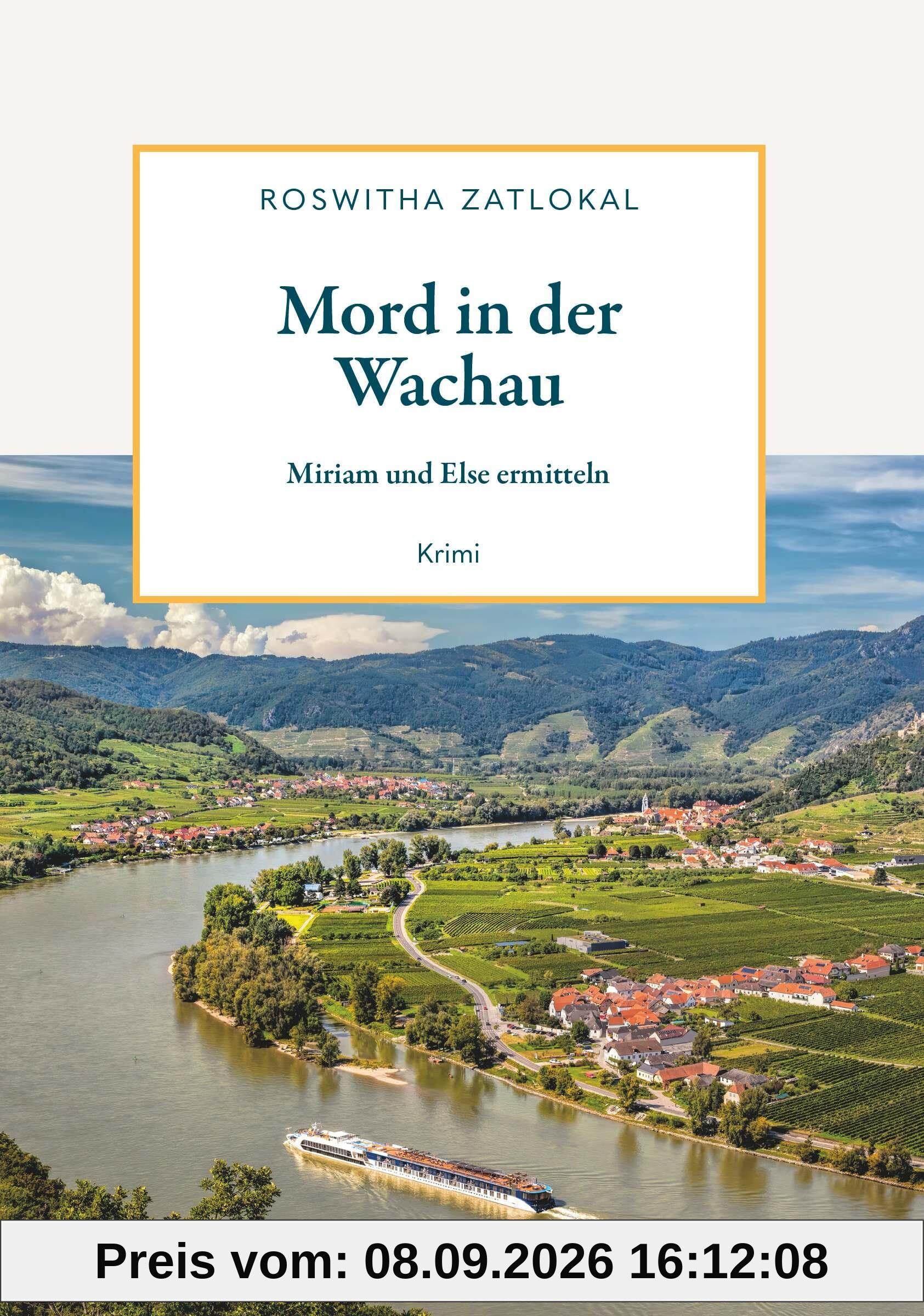 Mord in der Wachau: Miriam und Else ermitteln