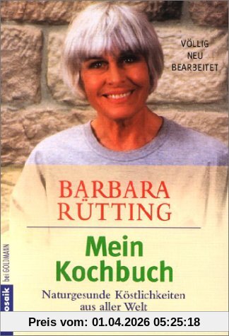 Mein Kochbuch: Naturgesunde Köstlichkeiten aus aller Welt
