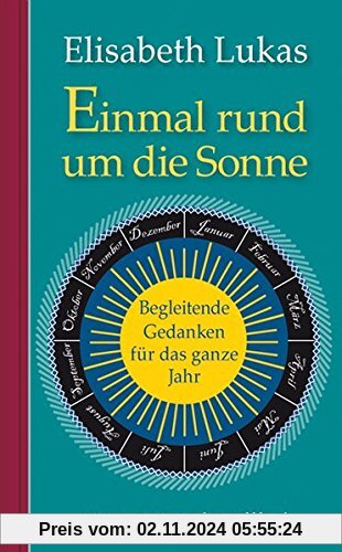 Einmal rund um die Sonne: Begleitende Gedanken für das ganze Jahr (LebensWert)