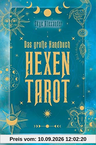 Das große Handbuch Hexen-Tarot: Tarotkarten legen & deuten. Mit Abbildungen aller Karten, 12 Legesystemen, Einführung & Hintergründen. Numerologie, Große und Kleine Arkana verständlich erklärt