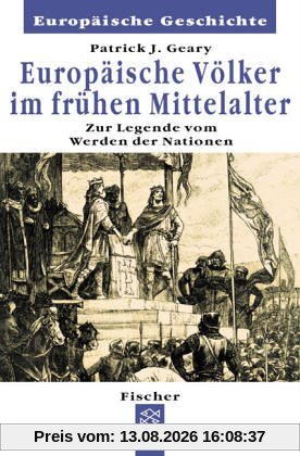 Europäische Völker im frühen Mittelalter. Zur Legende vom Werden der Nationen.