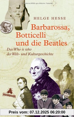Helge Hesse Barbarossa, Botticelli Und Die Beatles, Das Who Is Who Der Welt- Und Kulturgeschichte
