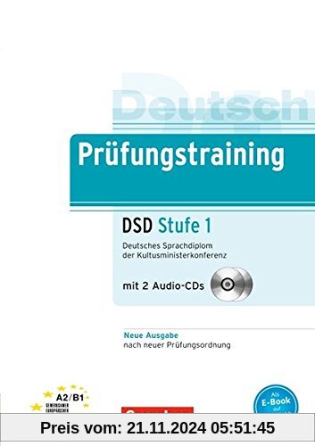 Prüfungstraining DSD Stufe 1: Deutsches Sprachdiplom der Kultusministerkonferenz (inkl. 2 CDs, 1 Beiheft)