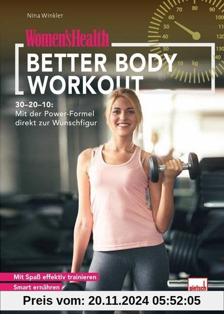 WOMEN'S HEALTH Better Body Workout: 30-20-10: Mit der Power-Formel direkt zur Wunschfigur