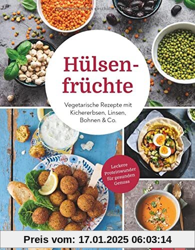 Hülsenfrüchte: Vegetarische Rezepte mit Kichererbsen, Linsen, Bohnen & Co.