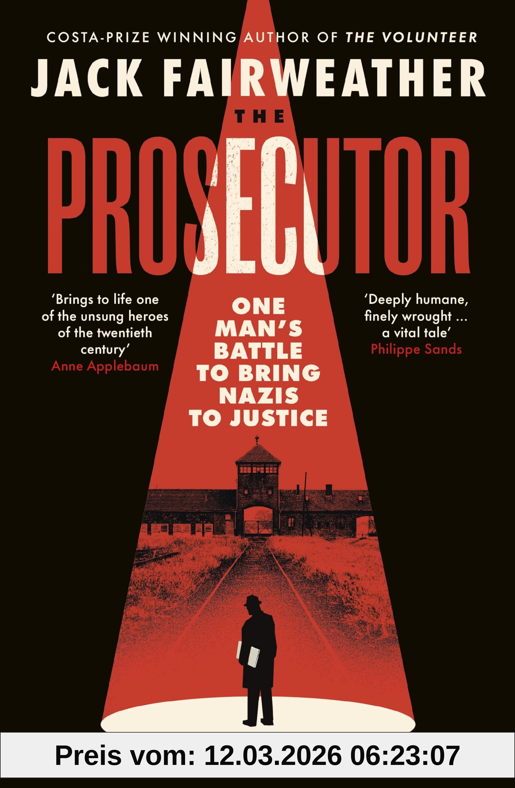 Jack Fairweather The Prosecutor, One Man’s Battle Against The Cia To Bring The Nazis To Justice