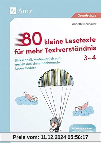 80 kleine Lesetexte für mehr Textverständnis 3/4: Blitzschnell, kontinuierlich und gezielt das sinnentnehmende Lesen för