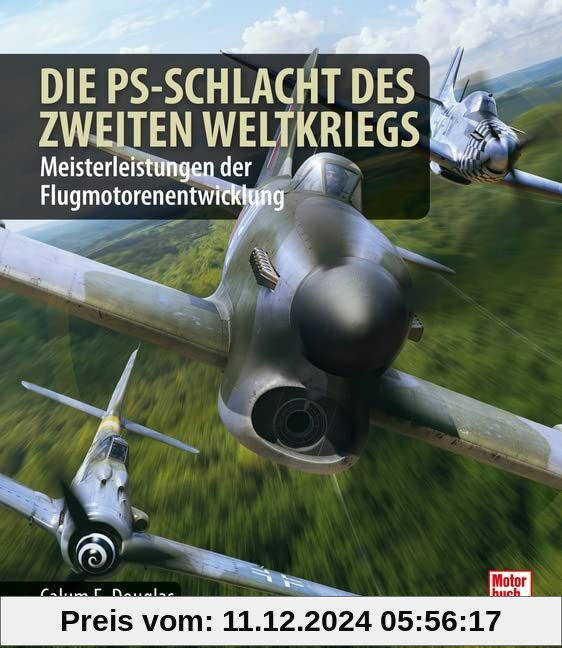 Die PS-Schlacht des Zweiten Weltkriegs: Höher, schneller, weiter - Jägermotoren der Westfront