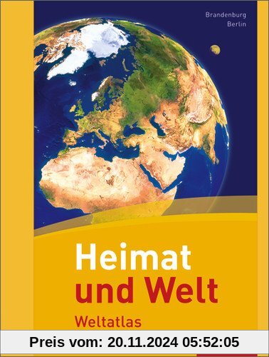 Heimat und Welt Weltatlas: Berlin / Brandenburg: Ausgabe 2011