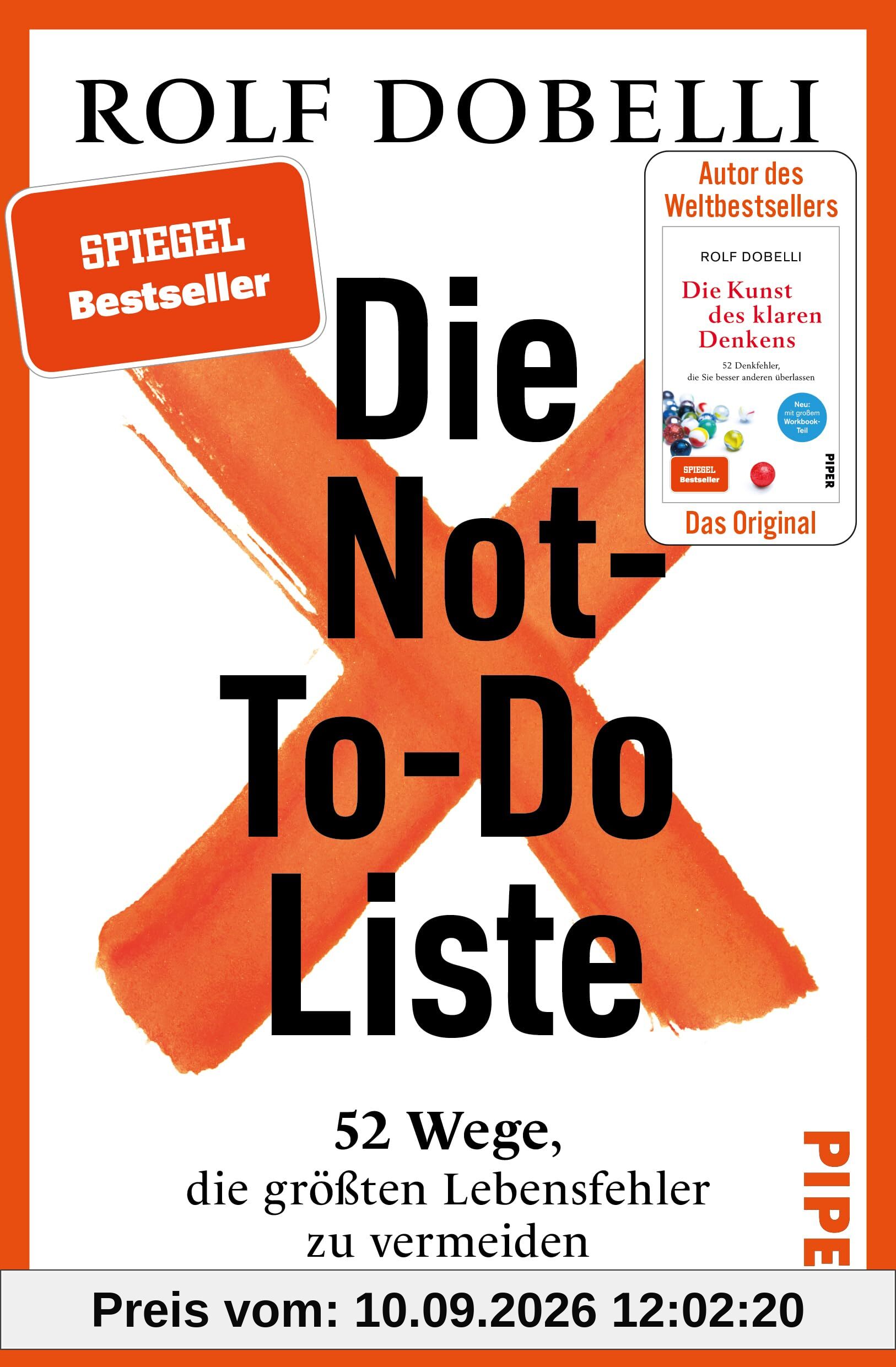 Die Not-To-Do-Liste: 52 Wege, die größten Lebensfehler zu vermeiden | Das neue Buch des Bestseller-Autors von „Die Kunst des klaren Denkens