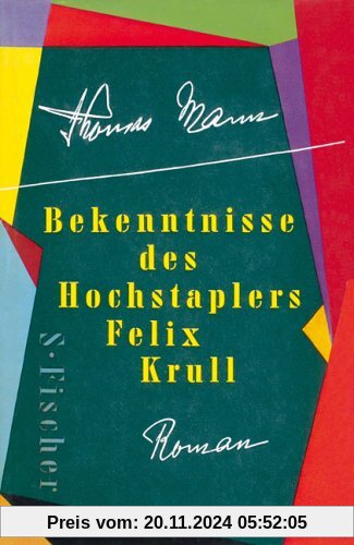 Bekenntnisse des Hochstaplers Felix Krull: Der Memoiren erster Teil