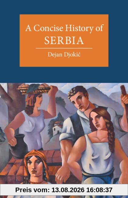 A Concise History of Serbia (The Cambridge Concise Histories)