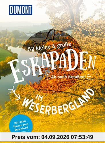 52 kleine & große Eskapaden im Weserbergland: Ab nach draußen! (DuMont Eskapaden)