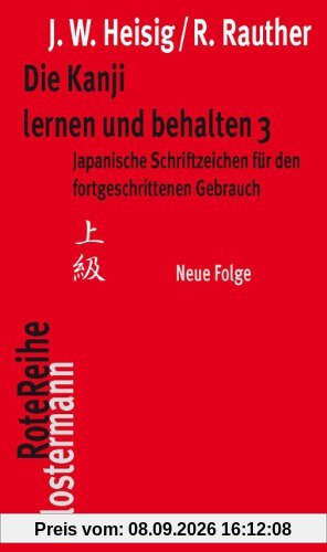 Die Kanji lernen und behalten, 3: Japanische Schriftzeichen für den fortgeschrittenen Gebrauch, neue Folge