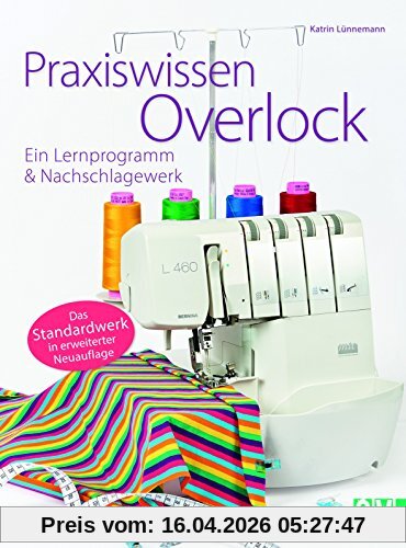 Praxiswissen Overlock: Ein Lernprogramm & Nachschlagewerk