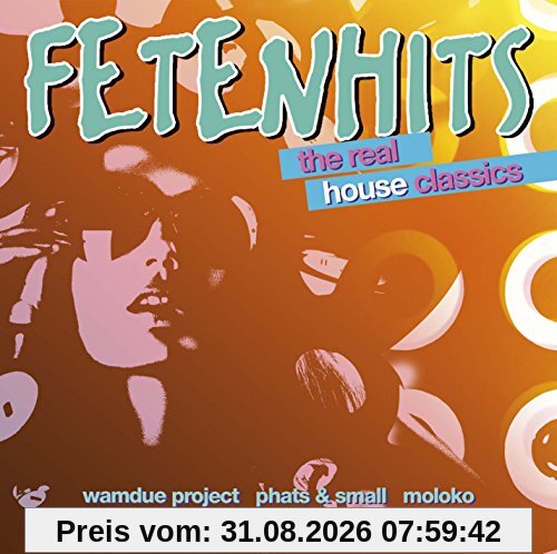 Fetenhits - The Real House Classics