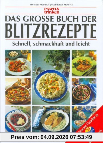 Das große Buch der Blitzrezepte. essen und trinken