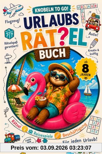 Knobeln to go – mein Urlaubsrätselbuch ab 8 Jahren (Rätsel, Reisespiele, Beschäftigung)