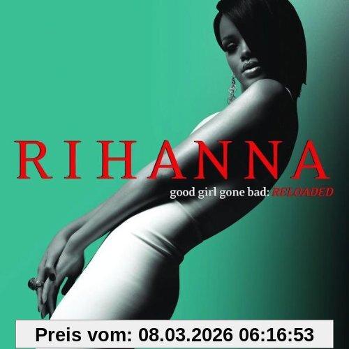 Rihanna Good Girl Gone Bad (Reloaded), Ltd.Pur Edt.