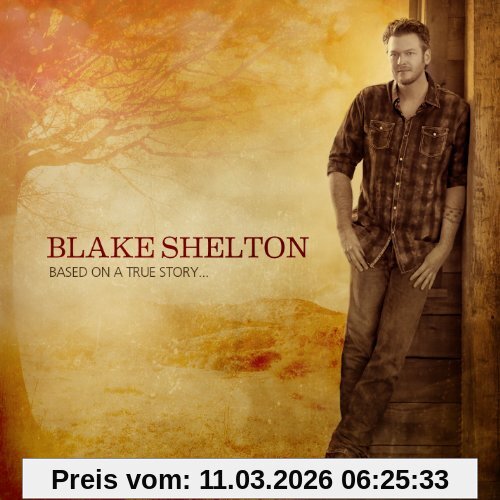 Blake Shelton Based On A True Story...