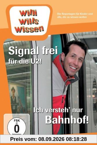 Willi wills wissen - Signal frei für die U2/Ich versteh' nur Bahnhof!