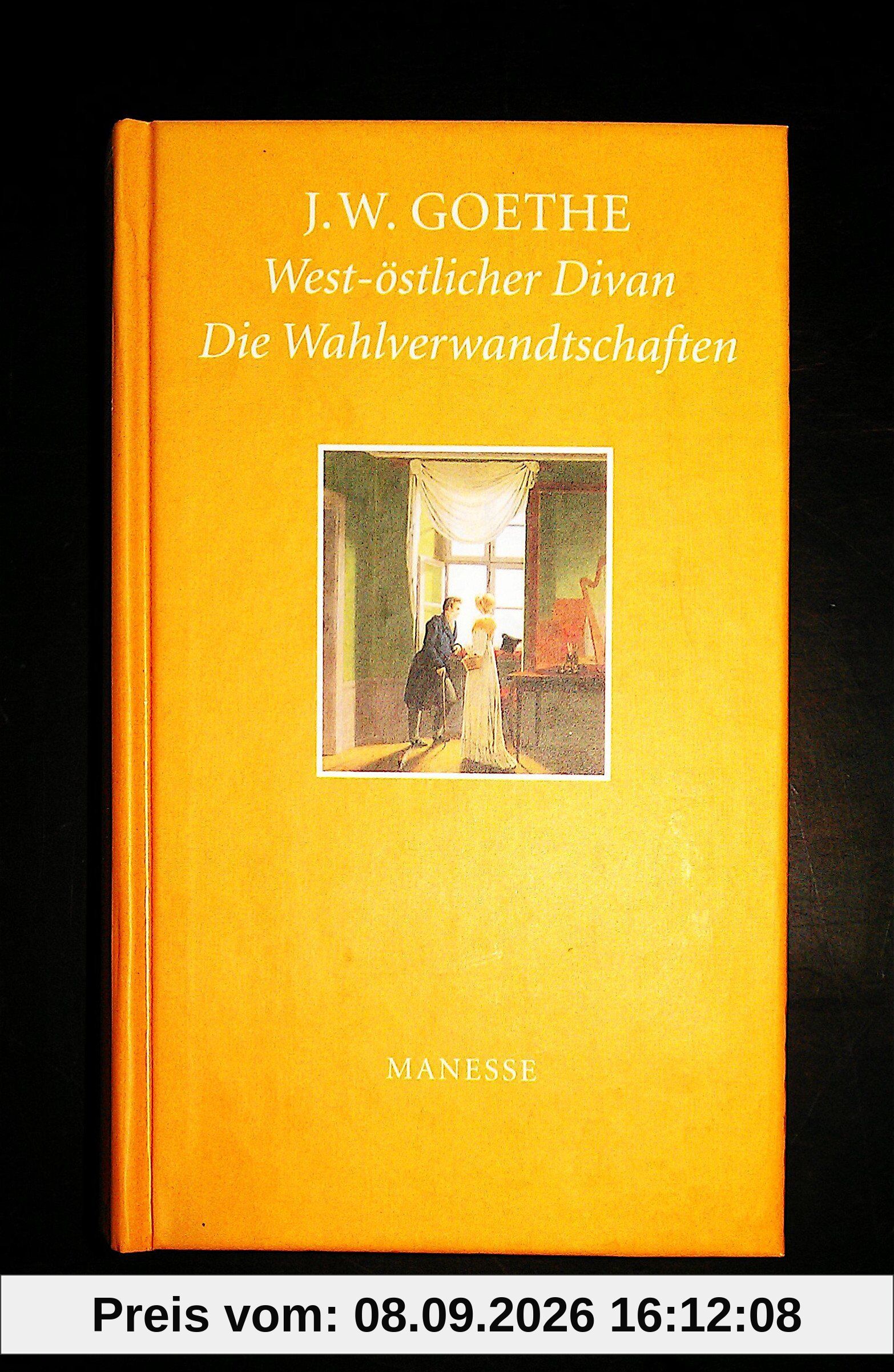 West-Östlicher Divan / Die Wahlverwandschaften