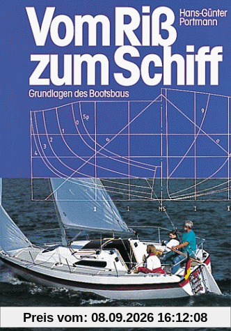 Vom Riß zum Schiff. Grundlagen des Bootsbaus.