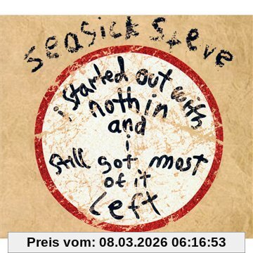 Seasick Steve I Started Out With Nothin & I